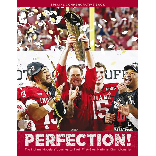 Perfection!: The Indiana Hoosiers' Journey to Their First-Ever National Championship - Paperback