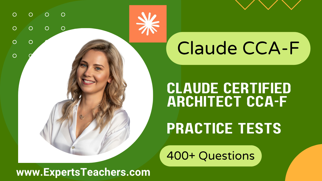 Claude Certified Architect CCA-F Practice Tests 2026 - ExpertsTeachers