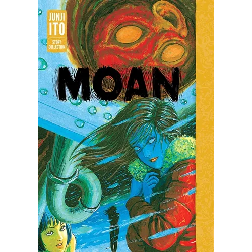Moan: Junji Ito Story Collection - Hardcover