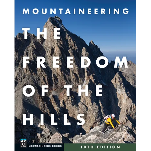 Mountaineering: The Freedom of the Hills, 10th Edition - Paperback