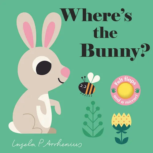 Where's the Bunny?: (An Interactive, Sensory Lift-The-Flap Book with Felt Flaps and a Mirror for Babies & Toddlers. Easter Basket Stuffer Book with a - Board Book