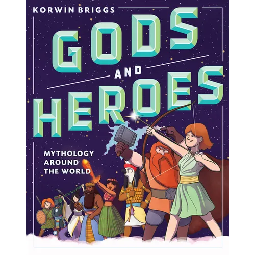 Gods and Heroes: Mythology Around the World