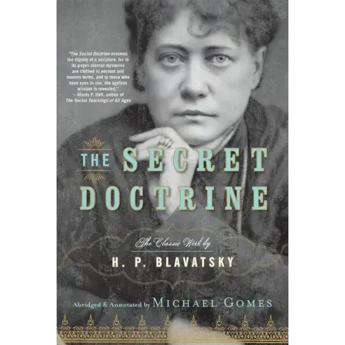 The Secret Doctrine: The Classic Work, Abridged and Annotated