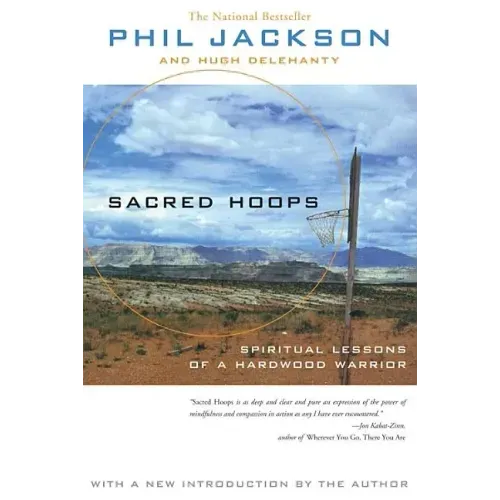 Sacred Hoops: Spiritual Lessons of a Hardwood Warrior