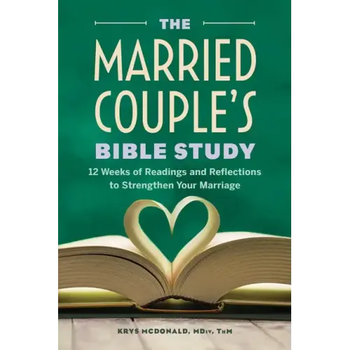 The Married Couple's Bible Study: 12 Weeks of Readings and Reflections to Strengthen Your Marriage - Paperback