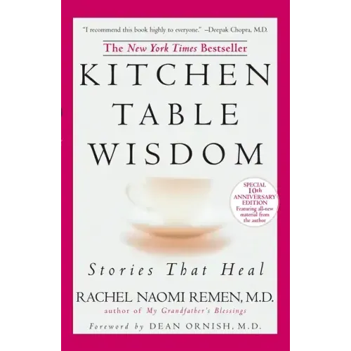 Kitchen Table Wisdom: Stories That Heal, 10th Anniversary Edition