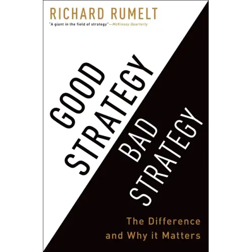 Good Strategy Bad Strategy: The Difference and Why It Matters - Hardcover