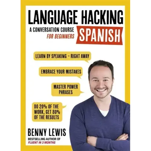 Language Hacking Spanish: Learn How to Speak Spanish - Right Away