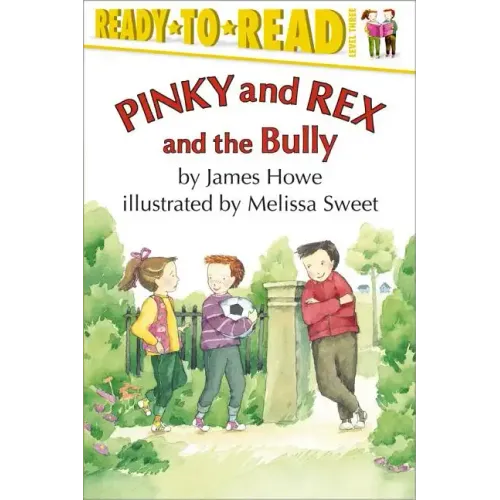 Pinky and Rex and the Bully: Ready-To-Read Level 3 - Paperback
