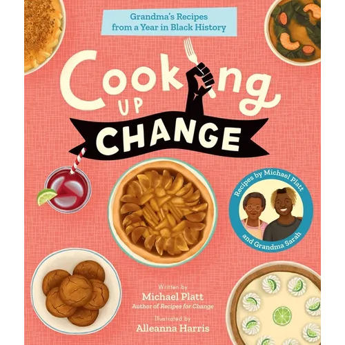 Cooking Up Change: Grandma's Recipes from a Year in Black History - Hardcover