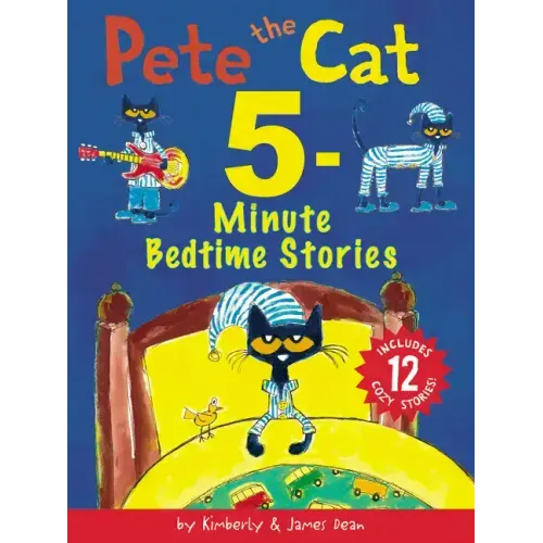 Pete the Cat: 5-Minute Bedtime Stories: 12 Bedtime Stories in 1 Book - Hardcover