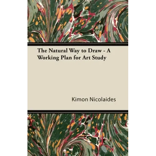 The Natural Way to Draw: A Working Plan for Art Study
