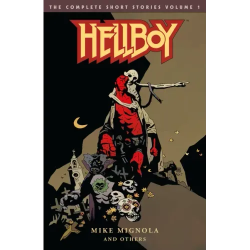 Hellboy: The Complete Short Stories Volume 1