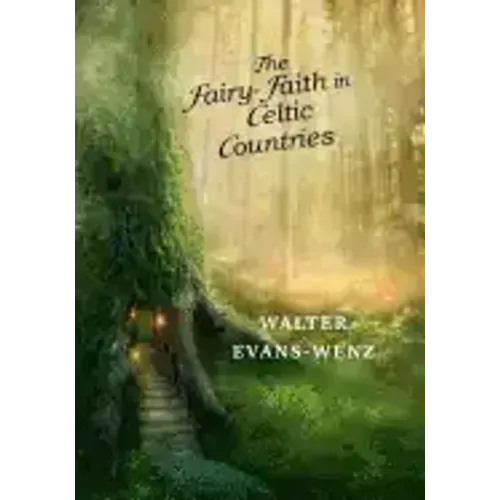The Fairy-Faith in Celtic Countries