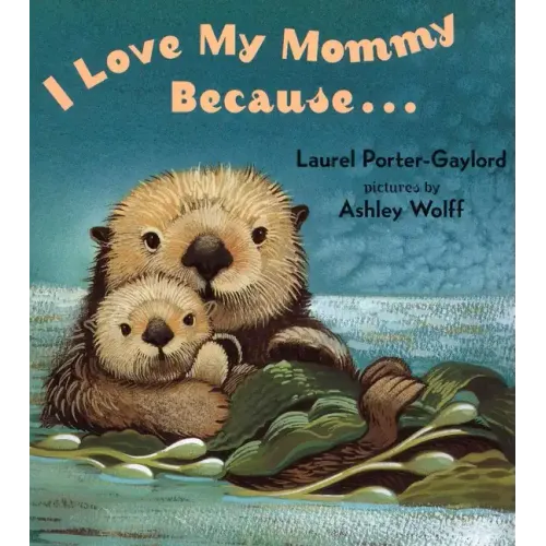I Love My Mommy Because... - Board Book
