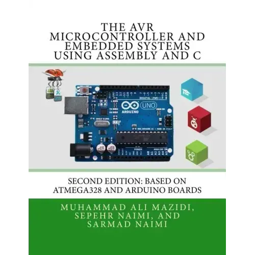 The AVR Microcontroller and Embedded Systems Using Assembly and C: Using Arduino Uno and Atmel Studio - Paperback