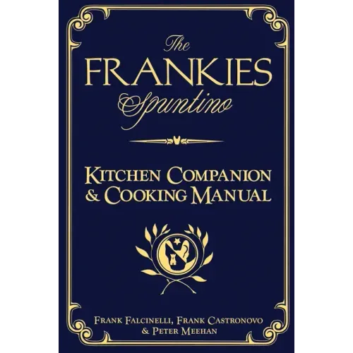 The Frankies Spuntino Kitchen Companion & Cooking Manual