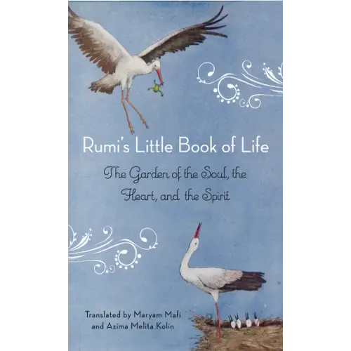 Rumi's Little Book of Life: The Garden of the Soul, the Heart, and the Spirit - Paperback