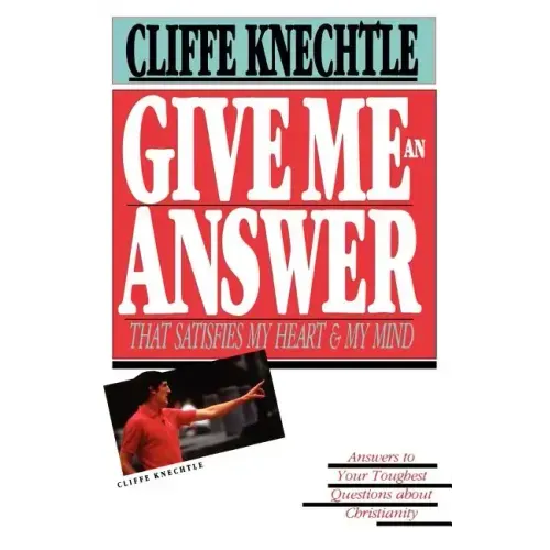Give Me an Answer That Satisfies My Heart and My Mind: Answers to Your Toughest Questions - Paperback