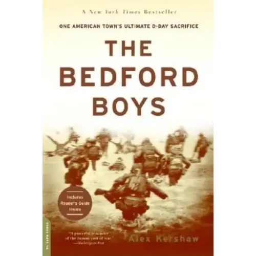 The Bedford Boys: One American Town's Ultimate D-Day Sacrifice