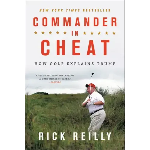 Commander in Cheat: How Golf Explains Trump - Paperback