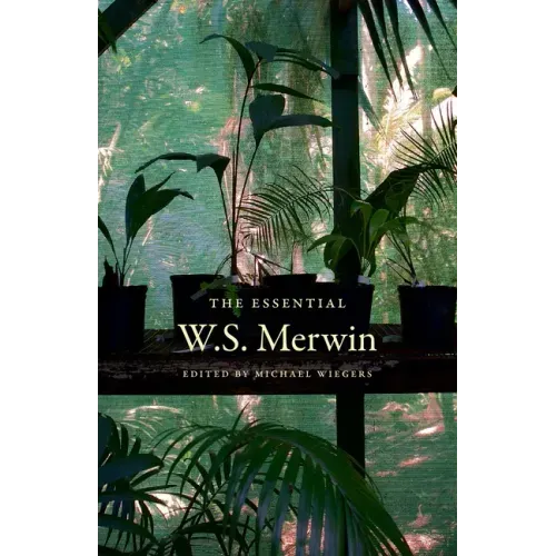 The Essential W.S. Merwin