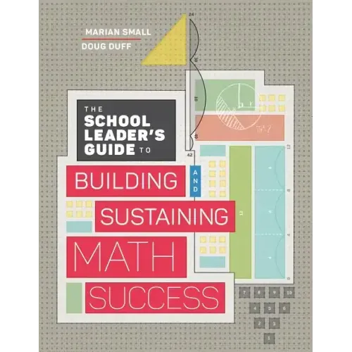 The School Leader's Guide to Building and Sustaining Math Success
