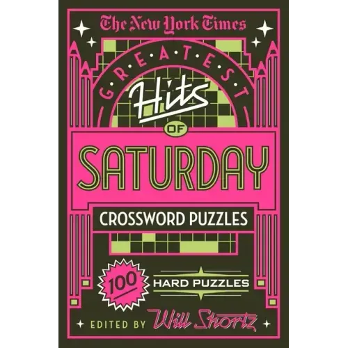 The New York Times Greatest Hits of Saturday Crossword Puzzles: 100 Hard Puzzles - Paperback