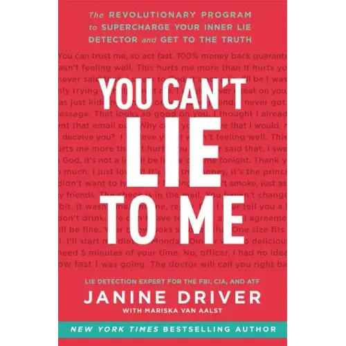 You Can't Lie to Me: The Revolutionary Program to Supercharge Your Inner Lie Detector and Get to the Truth