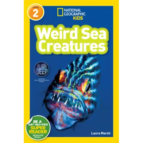 Weird Sea Creatures (National Geographic Kids Readers, Level 2)