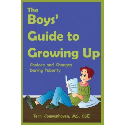 The Boys' Guide to Growing Up: Choices & Changes During Puberty - Paperback