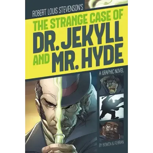 The Strange Case of Dr. Jekyll and Mr. Hyde: A Graphic Novel
