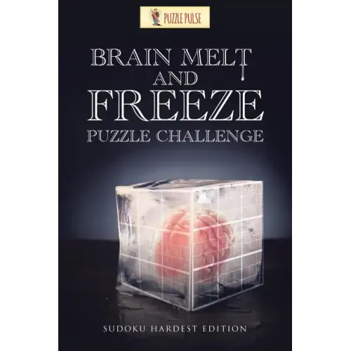Brain Melt and Freeze Puzzle Challenge: Sudoku Hardest Edition