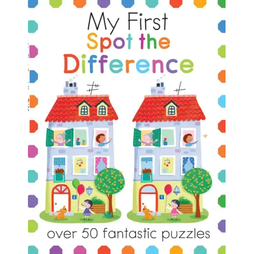 My First Spot the Difference: Over 50 Fantastic Puzzles - Paperback