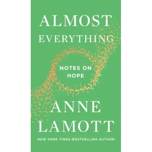 Almost Everything: Notes on Hope - Hardcover