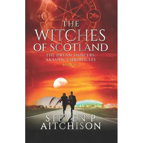 The Witches of Scotland: The Dream Dancers: Akashic Chronicles Book 2 - Paperback