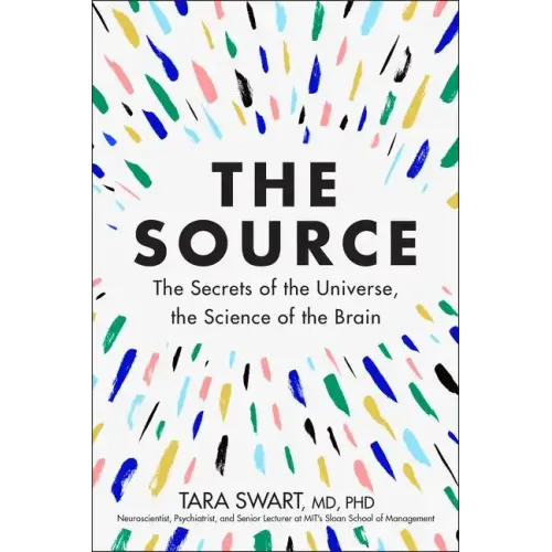 The Source: The Secrets of the Universe, the Science of the Brain
