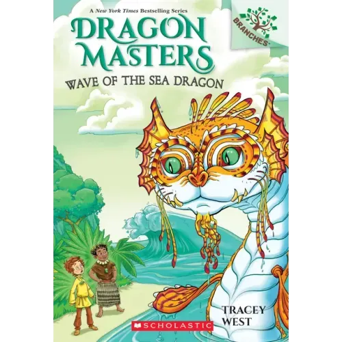 Wave of the Sea Dragon: A Branches Book (Dragon Masters #19): Volume 19