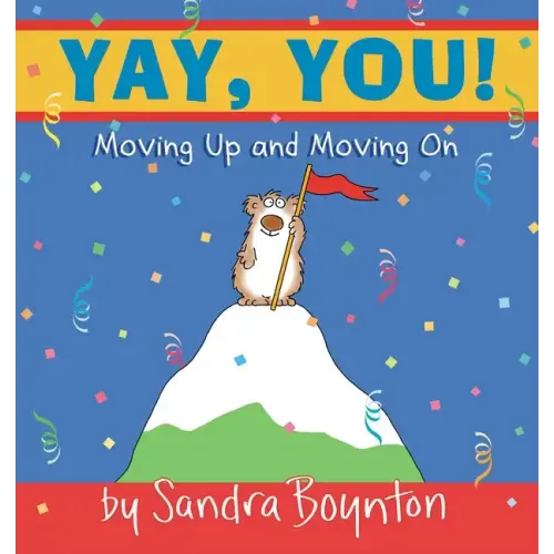 Yay, You!: Moving Up and Moving on - Hardcover