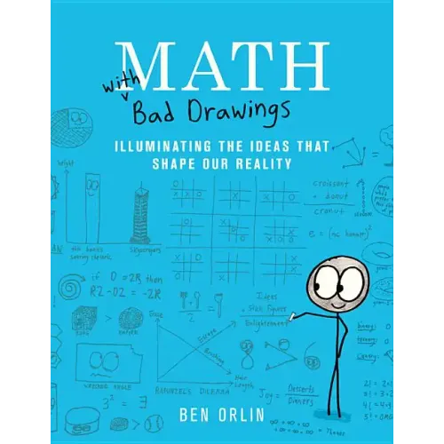 Math with Bad Drawings: Illuminating the Ideas That Shape Our Reality - Hardcover