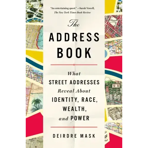 The Address Book: What Street Addresses Reveal about Identity, Race, Wealth, and Power - Paperback