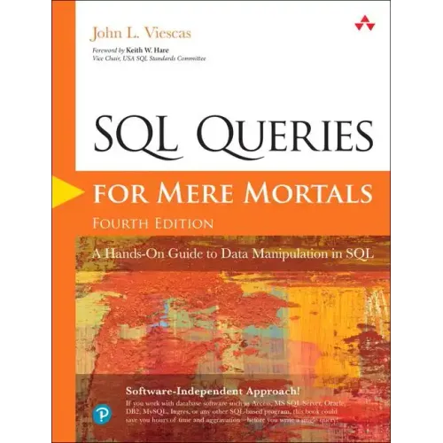 SQL Queries for Mere Mortals: A Hands-On Guide to Data Manipulation in SQL