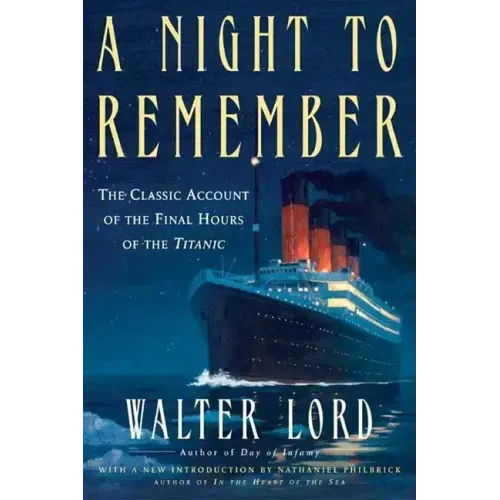 A Night to Remember: The Classic Account of the Final Hours of the Titanic - Paperback