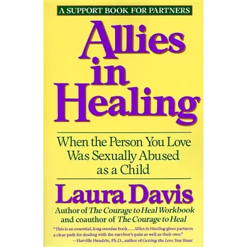 Allies in Healing: When the Person You Love Is a Survivor of Child Sexual Abuse
