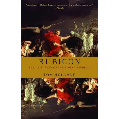 Rubicon: The Last Years of the Roman Republic