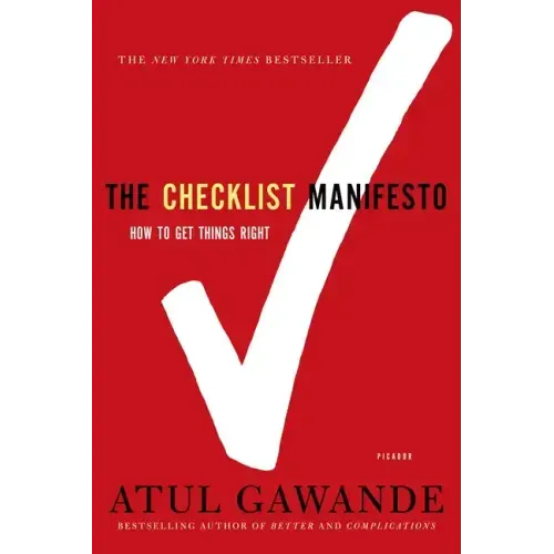 The Checklist Manifesto: How to Get Things Right - Paperback