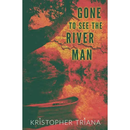 Gone to See the River Man