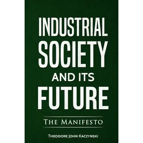 Industrial Society and Its Future - Paperback