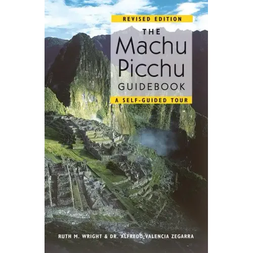 The Machu Picchu Guidebook: A Self-Guided Tour - Paperback