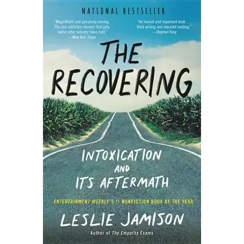 The Recovering: Intoxication and Its Aftermath - Paperback